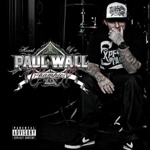 Paul Wall - Heart Of A Champion (2010)