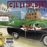 Clipse - Lord Willin (2002)