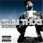 Slim Thug - Already Platinum (2005)