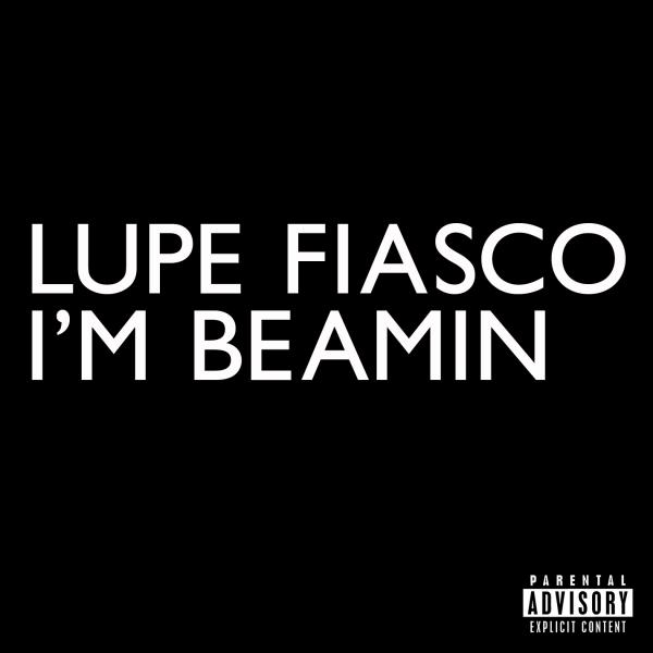 Lupe Fiasco - I'm Beaming (CDS) (2010)